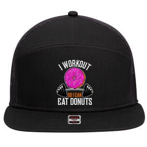 Funny Doughnut I Workout So I Can Eat Donuts Fitness Gym Gift 7 Panel Mesh Trucker Snapback Hat