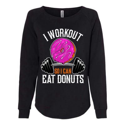 Funny Doughnut I Workout So I Can Eat Donuts Fitness Gym Gift Womens California Wash Sweatshirt