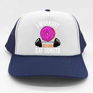 Funny Doughnut I Workout So I Can Eat Donuts Fitness Gym Gift Trucker Hat