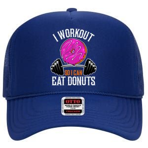 Funny Doughnut I Workout So I Can Eat Donuts Fitness Gym Gift High Crown Mesh Back Trucker Hat