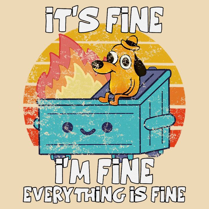 Funny Dumpster Its Fine IM Fine Everything Is Fine Dog Meme Bag