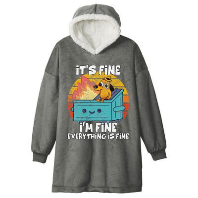 Funny Dumpster Its Fine IM Fine Everything Is Fine Dog Meme Hooded Wearable Blanket