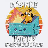 Funny Dumpster Its Fine IM Fine Everything Is Fine Dog Meme Sueded Cloud Jersey T-Shirt