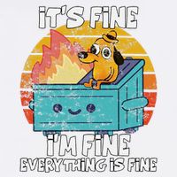 Funny Dumpster Its Fine IM Fine Everything Is Fine Dog Meme Cool Comfort Performance Bucket Hat