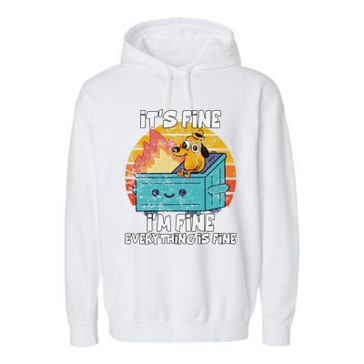Funny Dumpster Its Fine IM Fine Everything Is Fine Dog Meme Garment-Dyed Fleece Hoodie