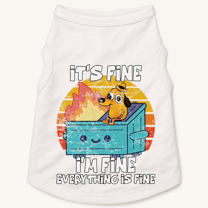 Funny Dumpster Its Fine IM Fine Everything Is Fine Dog Meme Doggie Tank