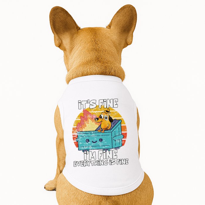 Funny Dumpster Its Fine IM Fine Everything Is Fine Dog Meme Doggie Tank