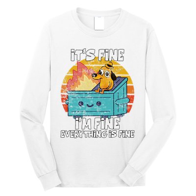 Funny Dumpster Its Fine IM Fine Everything Is Fine Dog Meme Long Sleeve Shirt