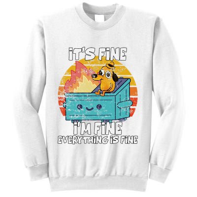 Funny Dumpster Its Fine IM Fine Everything Is Fine Dog Meme Sweatshirt