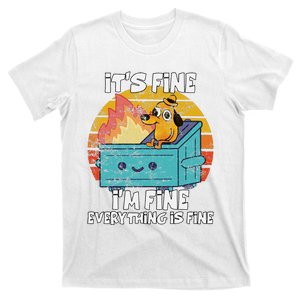 Funny Dumpster Its Fine IM Fine Everything Is Fine Dog Meme T-Shirt