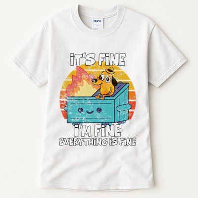 Funny Dumpster Its Fine IM Fine Everything Is Fine Dog Meme Tall T-Shirt