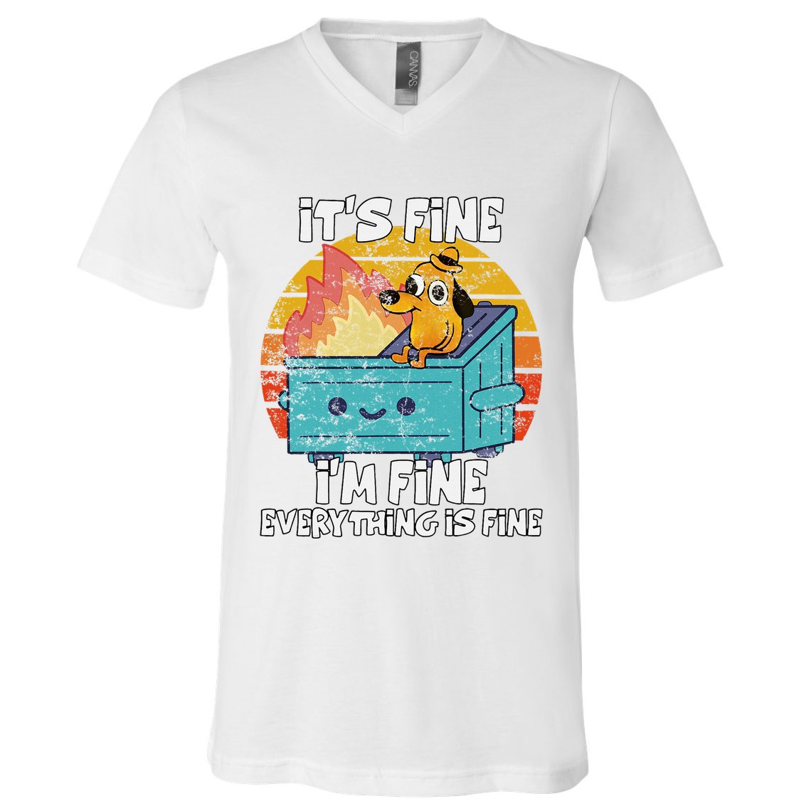 Funny Dumpster Its Fine IM Fine Everything Is Fine Dog Meme V-Neck T-Shirt