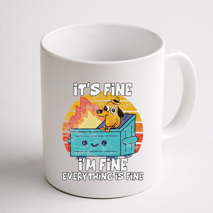 Funny Dumpster Its Fine IM Fine Everything Is Fine Dog Meme Mug
