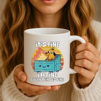 Funny Dumpster Its Fine IM Fine Everything Is Fine Dog Meme Mug