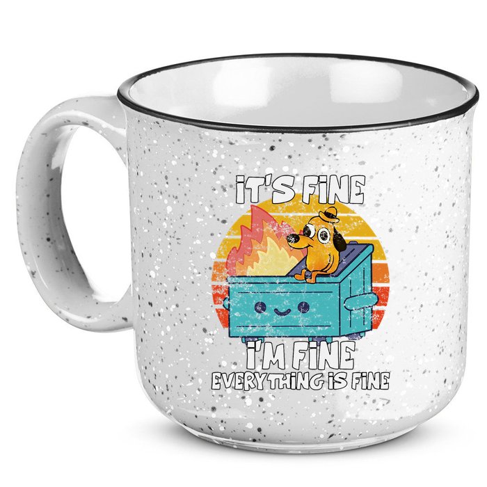 Funny Dumpster Its Fine IM Fine Everything Is Fine Dog Meme 15oz Campfire Ceramic Mug