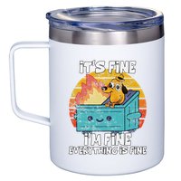 Funny Dumpster Its Fine IM Fine Everything Is Fine Dog Meme 12oz Stainless Steel Coffee Mug