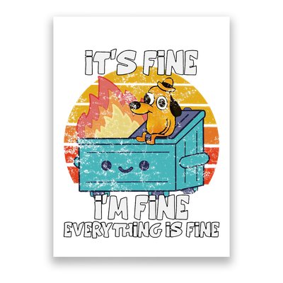 Funny Dumpster Its Fine IM Fine Everything Is Fine Dog Meme Poster