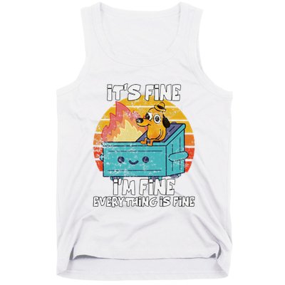Funny Dumpster Its Fine IM Fine Everything Is Fine Dog Meme Tank Top