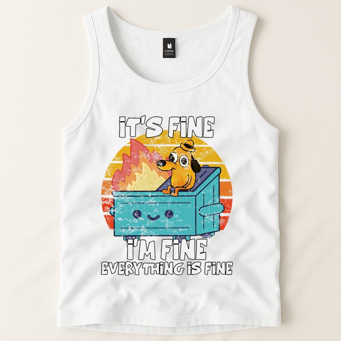 Funny Dumpster Its Fine IM Fine Everything Is Fine Dog Meme Tank Top