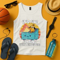 Funny Dumpster Its Fine IM Fine Everything Is Fine Dog Meme Tank Top