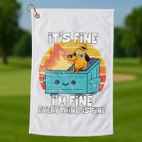 Funny Dumpster Its Fine IM Fine Everything Is Fine Dog Meme Golf Towel