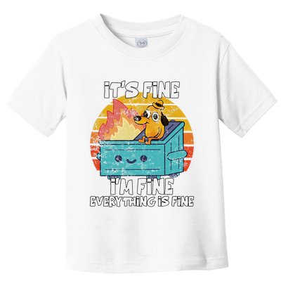 Funny Dumpster Its Fine IM Fine Everything Is Fine Dog Meme Toddler T-Shirt