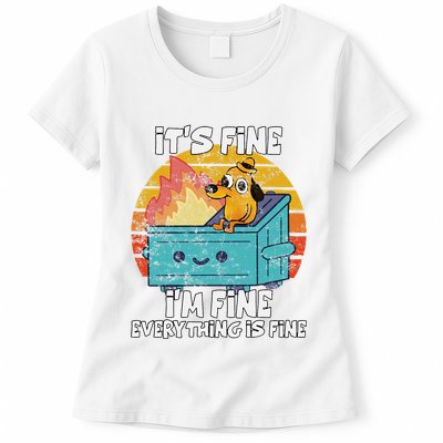 Funny Dumpster Its Fine IM Fine Everything Is Fine Dog Meme Womens T-Shirt