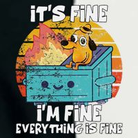 Funny Dumpster Its Fine IM Fine Everything Is Fine Dog Meme Infant Baby Jersey Bodysuit
