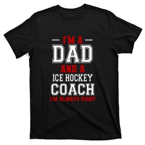 Father's Day I'm A Dad And A Ice Hockey Coach Gift Hockey Dad T-Shirt