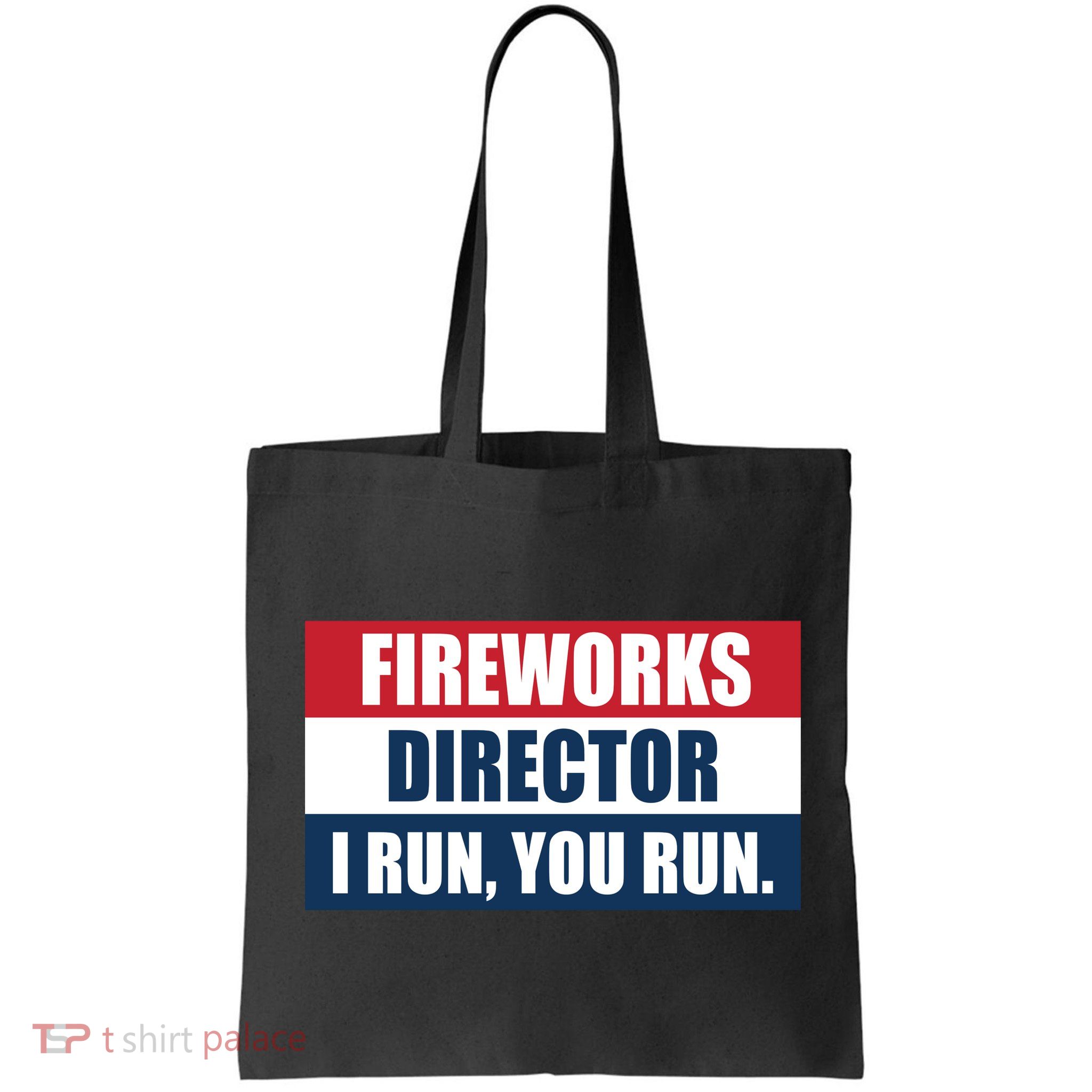 Fireworks Director I Run You Run Bag