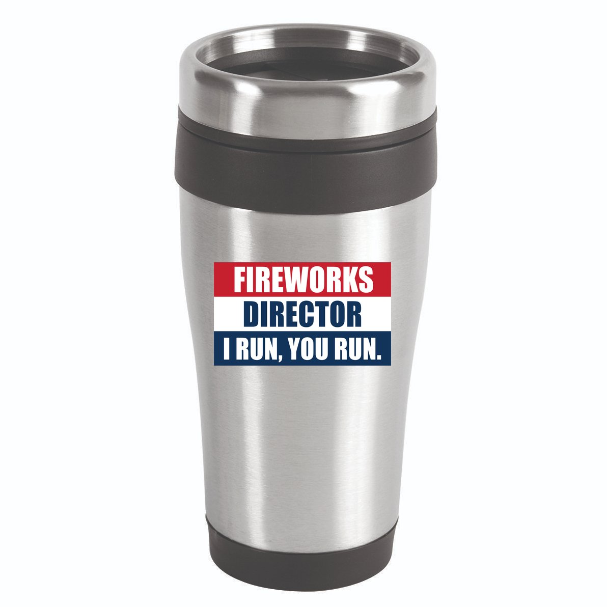 Fireworks Director I Run You Run 16oz Travel Tumbler