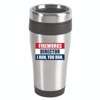 Fireworks Director I Run You Run 16oz Travel Tumbler