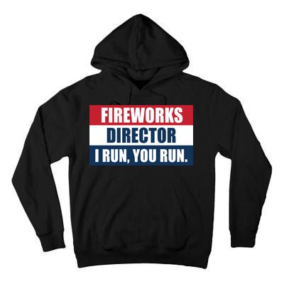 Fireworks Director I Run You Run Tall Hoodie