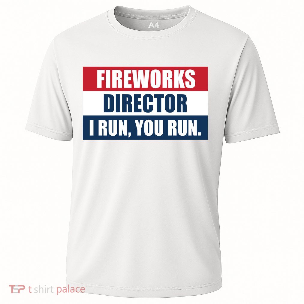 Fireworks Director I Run You Run Performance Shirt