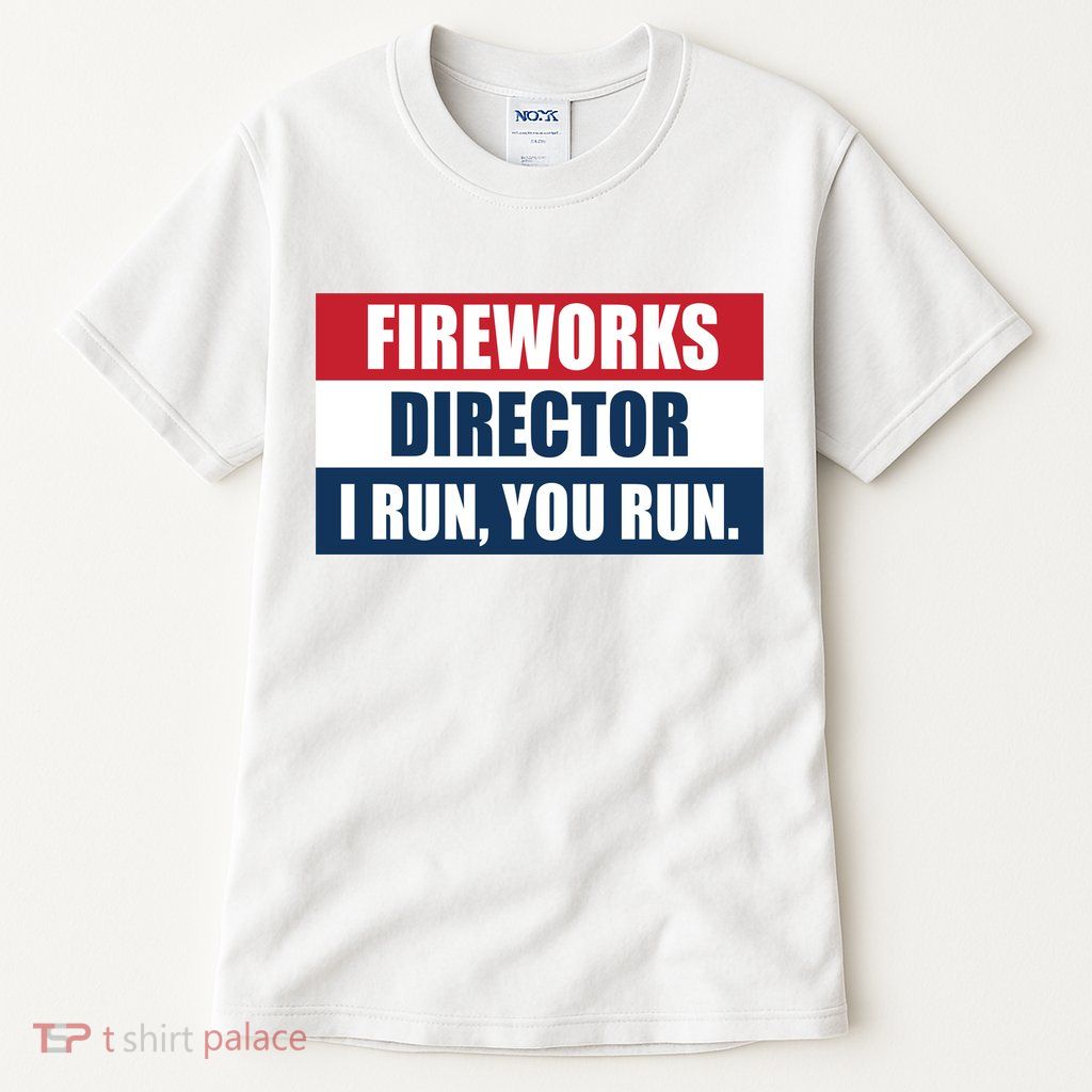 Fireworks Director I Run You Run Tall T-Shirt