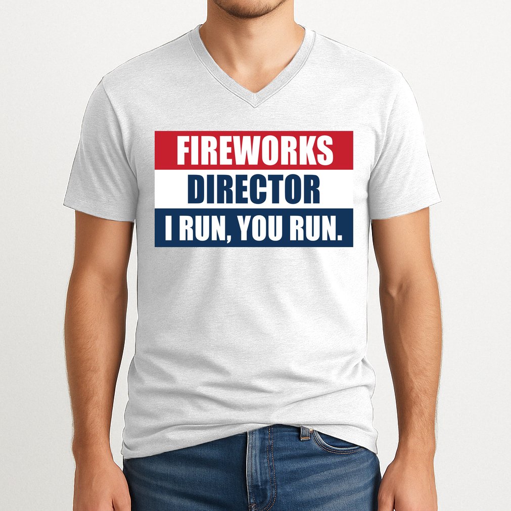 Fireworks Director I Run You Run V-Neck T-Shirt