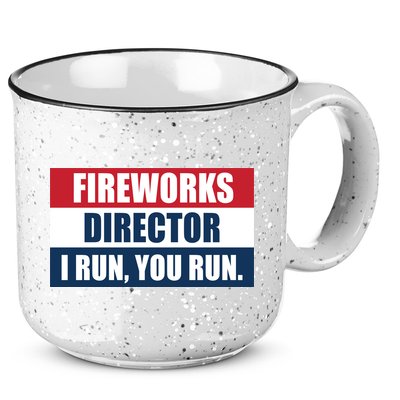 Fireworks Director I Run You Run 15oz Campfire Ceramic Mug