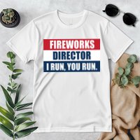 Fireworks Director I Run You Run Premium T-Shirt
