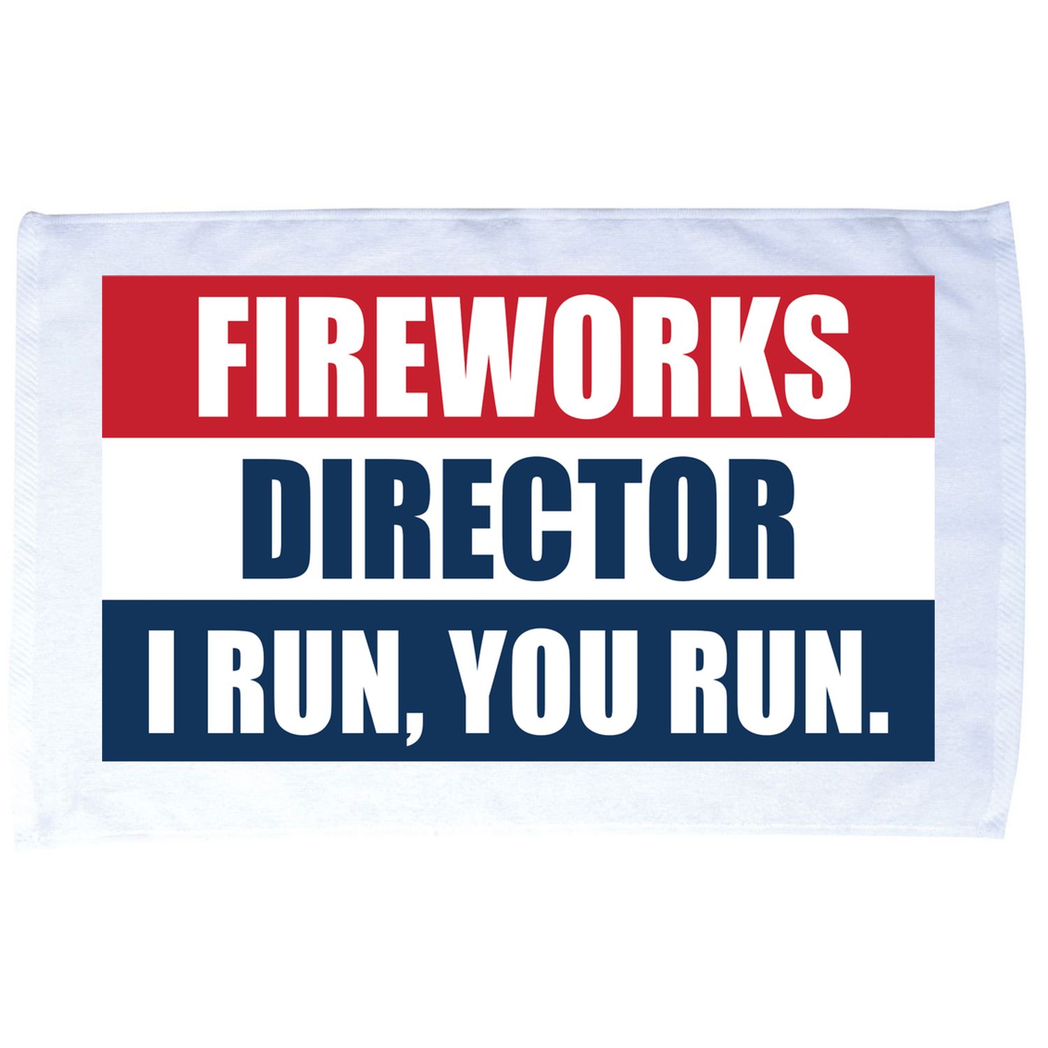 Fireworks Director I Run You Run Microfiber Hand Towel