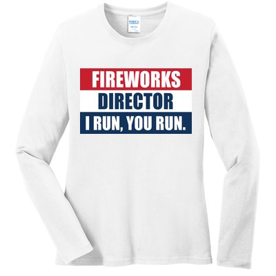 Fireworks Director I Run You Run Ladies Long Sleeve Shirt