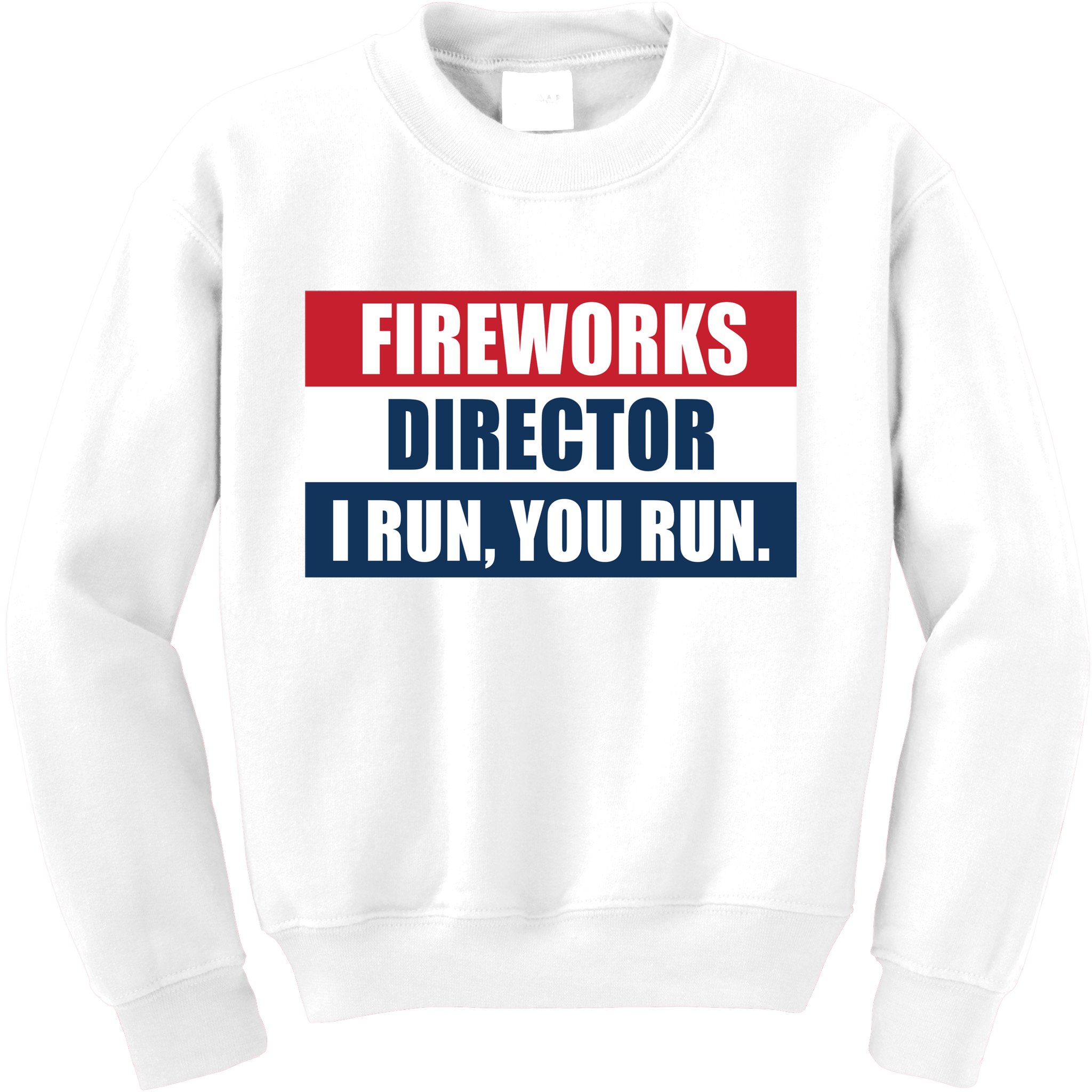 Fireworks Director I Run You Run Kids Sweatshirt