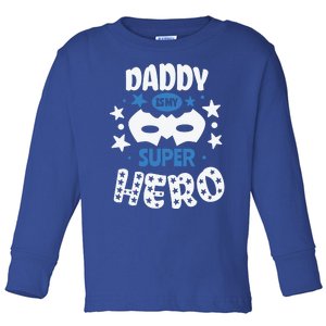 Father Daddy Is My Super Hero Daddy Is My Super Hero Cool Gift Toddler Long Sleeve Shirt