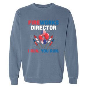 Fireworks Director I Run You Run 4th Of July Usa Flag Pride Gift Garment-Dyed Sweatshirt