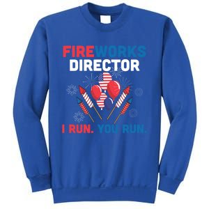 Fireworks Director I Run You Run 4th Of July Usa Flag Pride Gift Sweatshirt