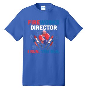 Fireworks Director I Run You Run 4th Of July Usa Flag Pride Gift Tall T-Shirt