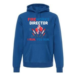 Fireworks Director I Run You Run 4th Of July Usa Flag Pride Gift Premium Hoodie