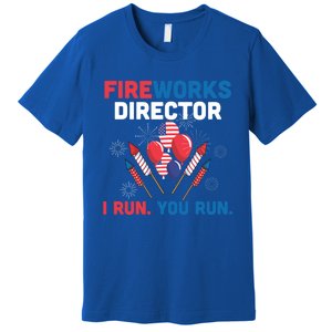 Fireworks Director I Run You Run 4th Of July Usa Flag Pride Gift Premium T-Shirt