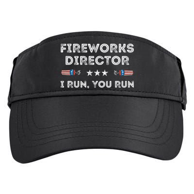Fireworks Director I Run You Run Funny 4th Of July Patriotic Great Gift Adult Drive Performance Visor