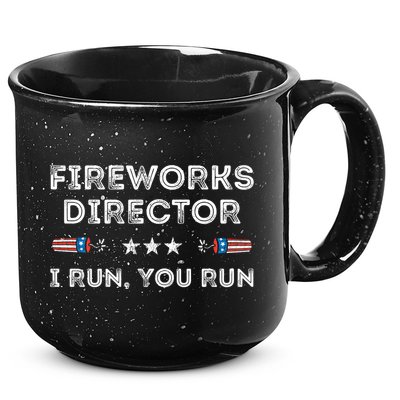 Fireworks Director I Run You Run Funny 4th Of July Patriotic Great Gift 15oz Campfire Ceramic Mug