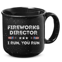 Fireworks Director I Run You Run Funny 4th Of July Patriotic Great Gift 15oz Campfire Ceramic Mug